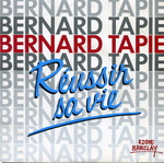 Bernard Tapie - Réussir sa vie