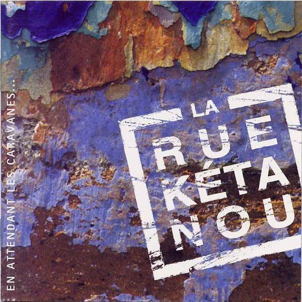 La rue Kétanou - Chançonnerie