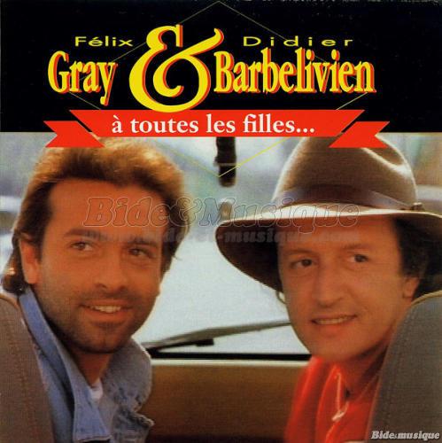 F%C3%A9lix Gray et Didier Barbelivien - %C3%26euro%3B toutes les filles