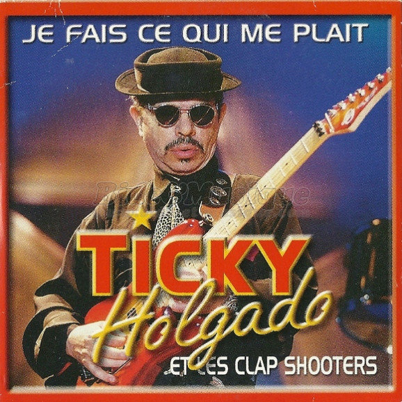 Ticky Holgado - Je fais ce qui me plaît