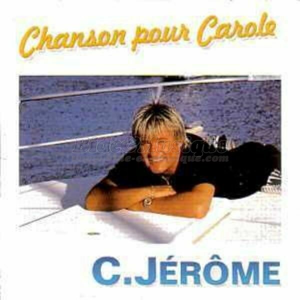 C. Jérôme - Chanson pour Carole