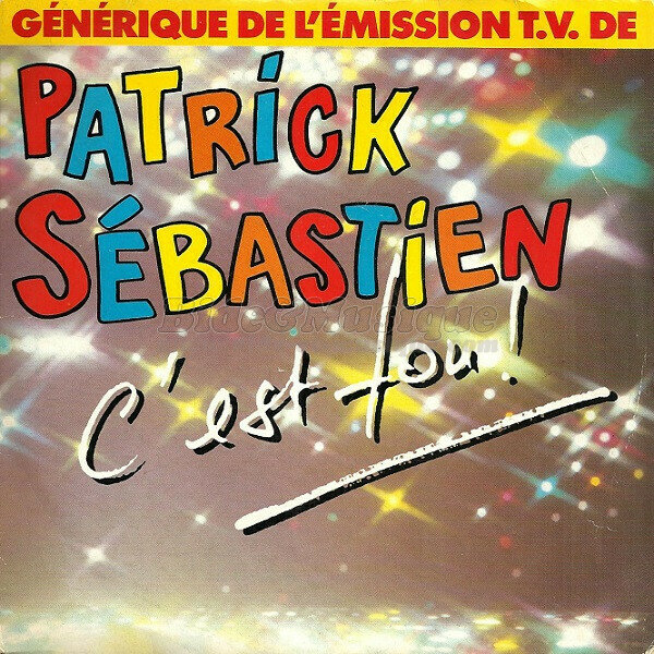 Patrick Sébastien - C'est fou (générique de l'émission T.V.)