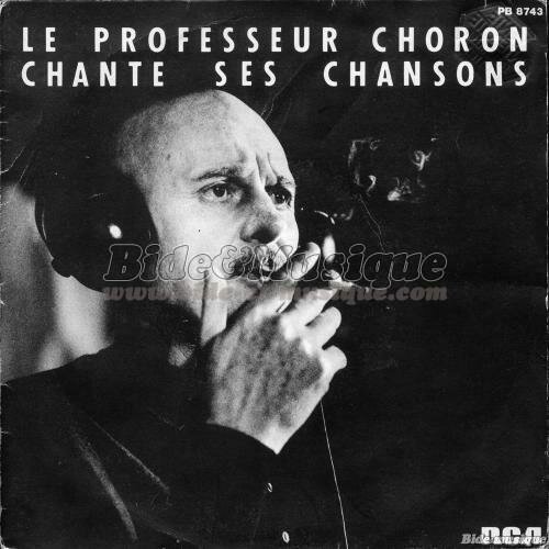 Professeur Choron, Le - Charity Bideness