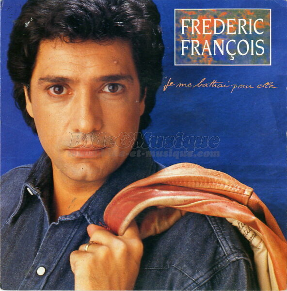 Frédéric François - Je me battrai pour elle