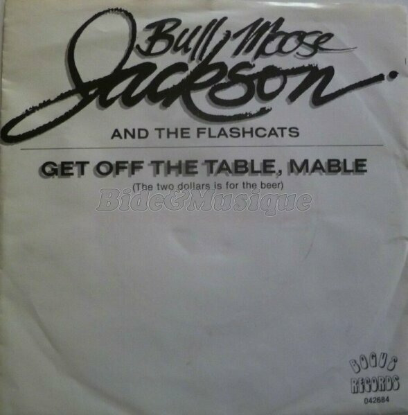 Bull Moose Jackson and the Flashcats - Get off the table, Mable (The two dollars is for the beer)