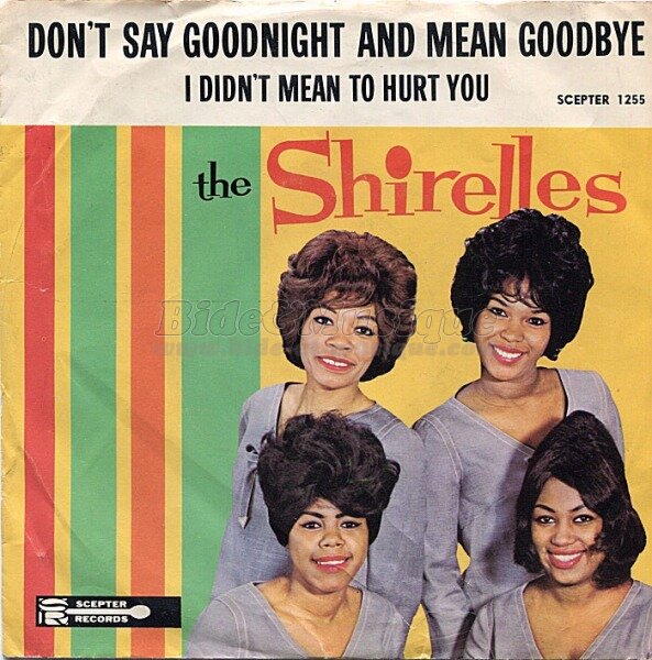 The Shirelles - Don't say goodnight and mean goodbye
