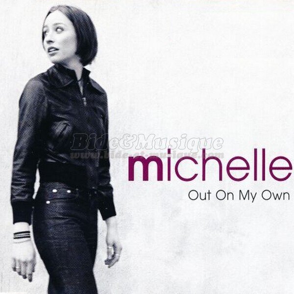 Michelle - Out on my own