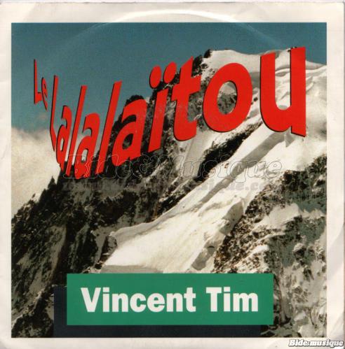 Vincent Tim - lalalaïtou, Le