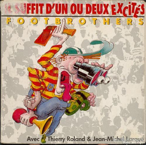 Footbrothers - Il suffit d'un ou deux excités