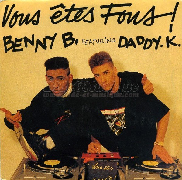 Benny B featuring DJ Daddy K - Vous êtes fous&nbsp;!