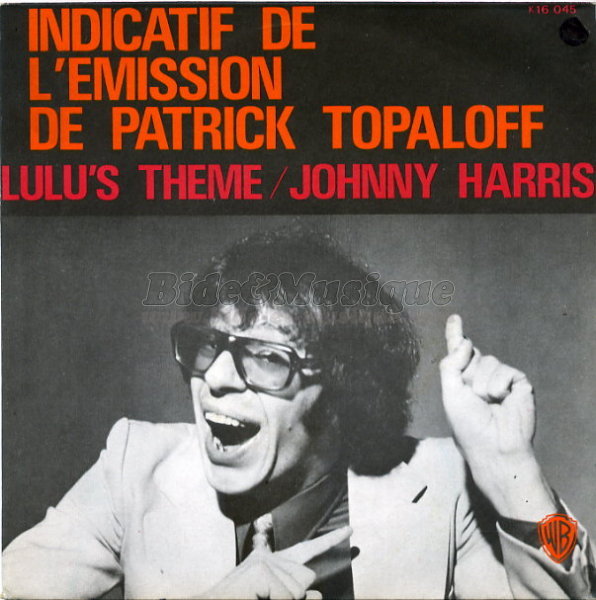 The Johnny Harris Orchestra - Lulu's theme (indicatif de l'émission de Patrick Topaloff)