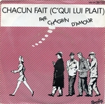Chagrin d'amour - Chacun fait (c'qui lui pla�t)