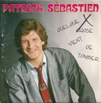 Patrick S�bastien - Quelque chose vient de tomber