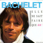 Pierre Bachelet - Elle ne sait faire que ah&nbsp;!
