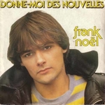 Frank Noël - Donne-moi des nouvelles