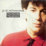 François Feldman - Je te retrouverai