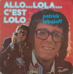 Patrick Topaloff - Allo&hellip; Lola&hellip; c'est Lolo