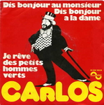 Carlos - Je rêve des petits hommes verts
