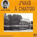 Roger Pierre - J'vais � Chatou