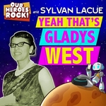 Sylvan LaCue - Yeah that's Gladys West