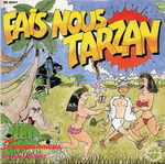 Le Grand Cin�ma & Pujolle - Fais-nous Tarzan