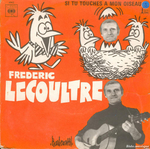 Fr�d�ric Lecoultre - Si tu touches � mon oiseau