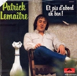 Patrick Lema�tre - Et pis d'abord eh ben&nbsp;!
