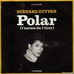 Bernard Guyvan - Polar (T'aurais d� t'tirer)