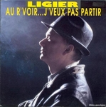 Ligier - Au r'voir&hellip; J'veux pas partir