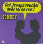 Comedy - Oui, je veux coucher avec toi ce soir