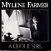 Vignette de Mylène Farmer - �&euro; quoi je sers